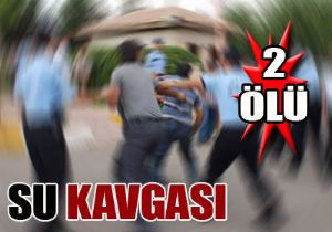 İyidere'de su kavgası: 2 ölü  